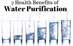 7 Health Benefits of Water Purification