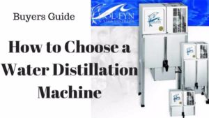 buyers guide for a water distillation machine